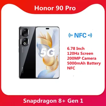 מקורי חדש לכבוד 90 Pro 5G טלפון נייד 6.78 אינץ מסך 120Hz Snapdragon 8+ Gen 1 200MP המצלמה הסוללה 5000mAh NFC החכם